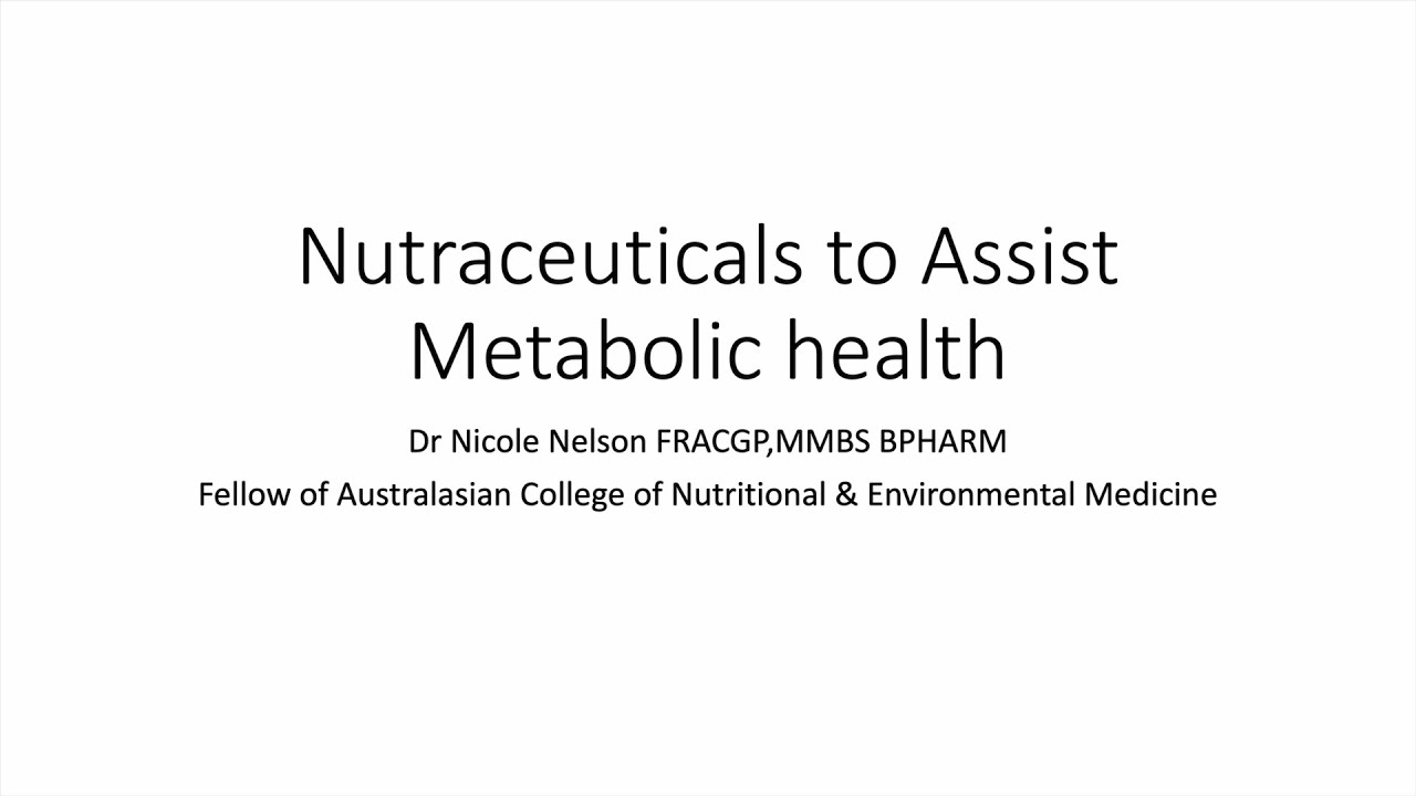 Dr. Liz Fraser & Dr. Nicole Nelson – ‘Nutraceuticals to Assist Metabolic Health’