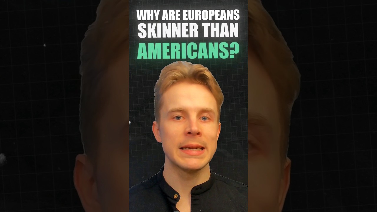 Why Are Europeans Skinnier Than Americans