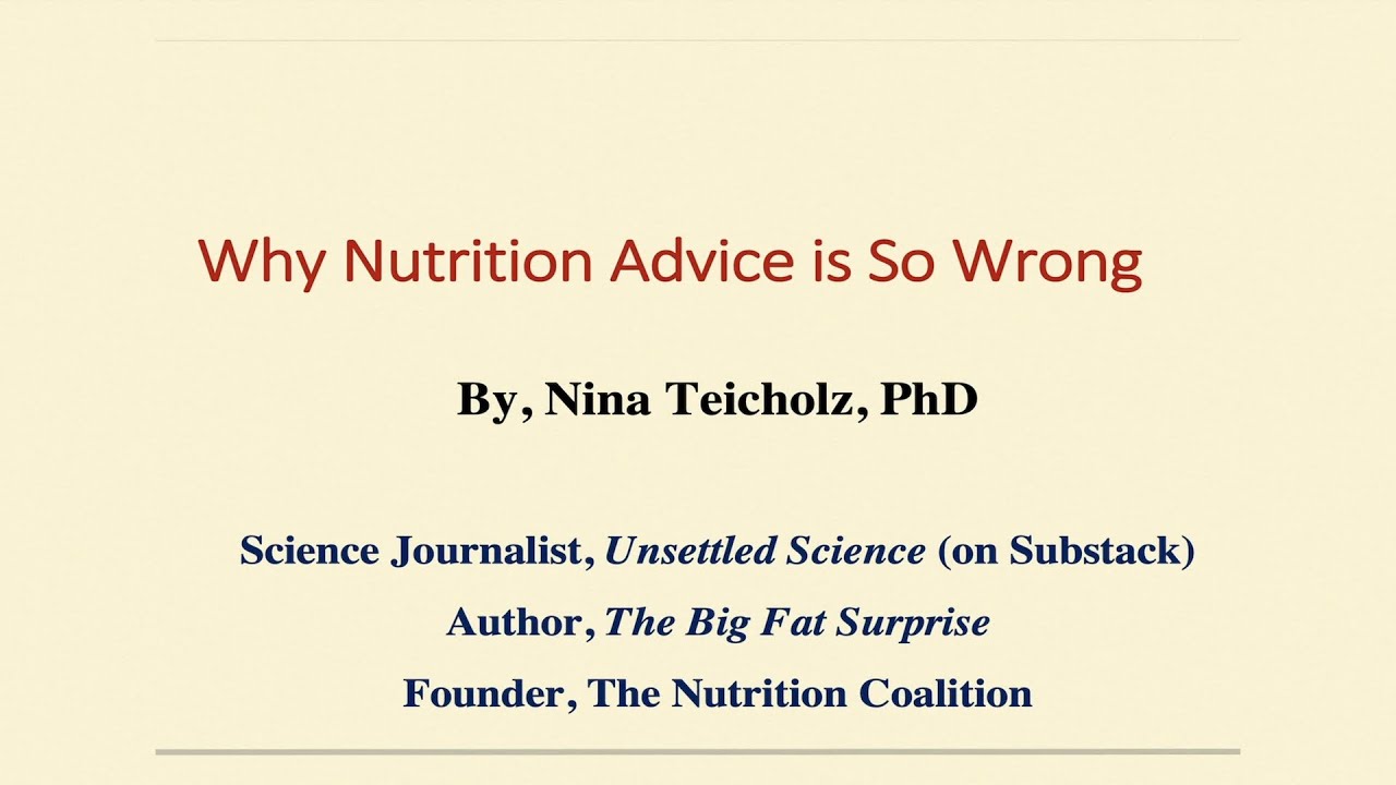 Nina Teicholz – ‘Why Nutrition Advice is So Wrong’